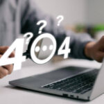 Comment résoudre une erreur 404 ? 7 mesures efficaces + Astuces