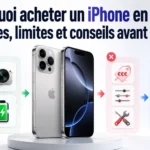 Pourquoi acheter un iPhone en 2026 ? Avantages, limites et conseils avant de choisir